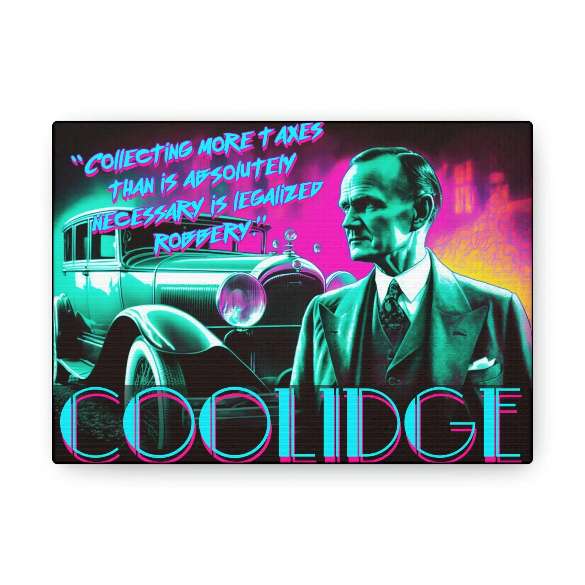 "Legal Robbery" Canvas: Coolidge Inspo