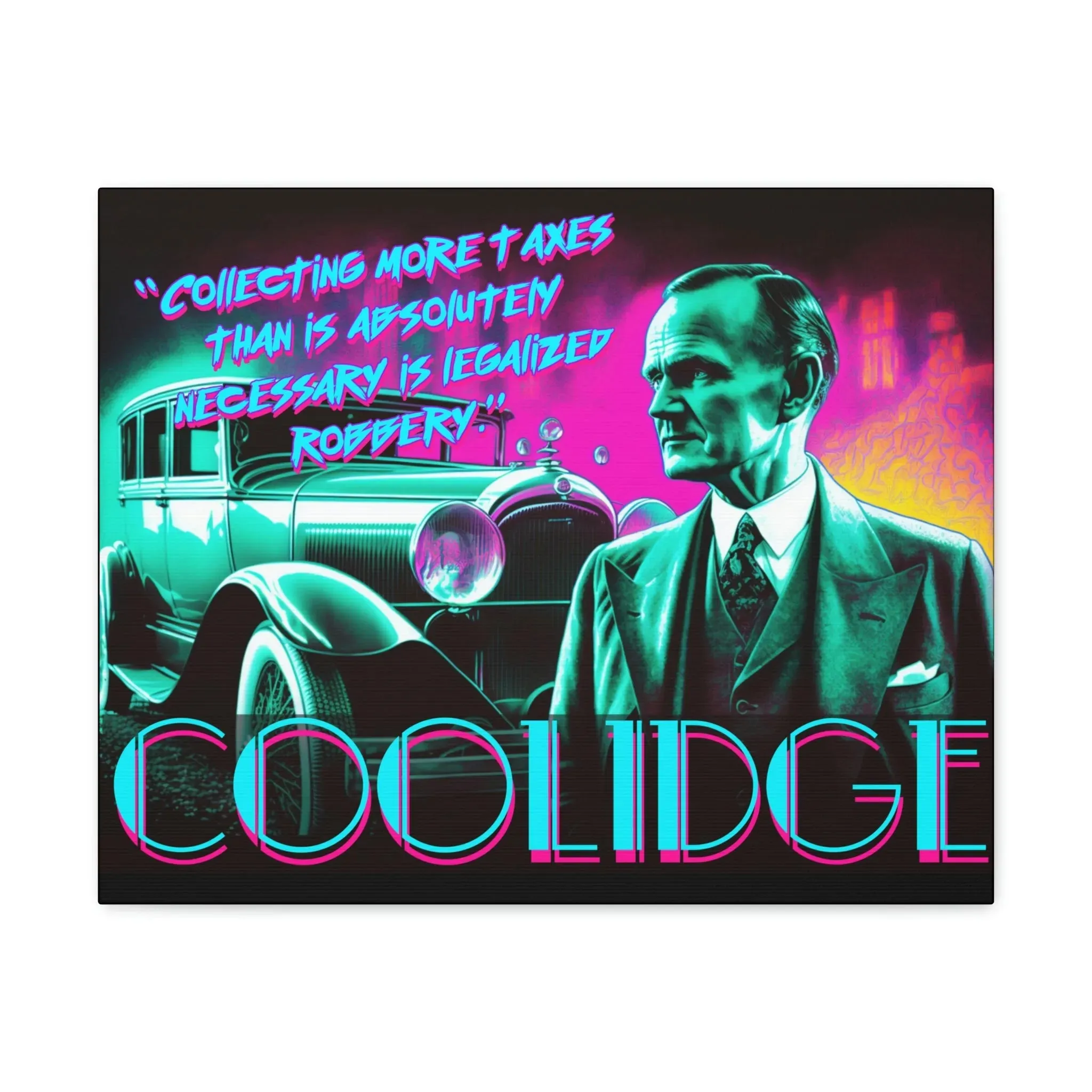 "Legal Robbery" Canvas: Coolidge Inspo