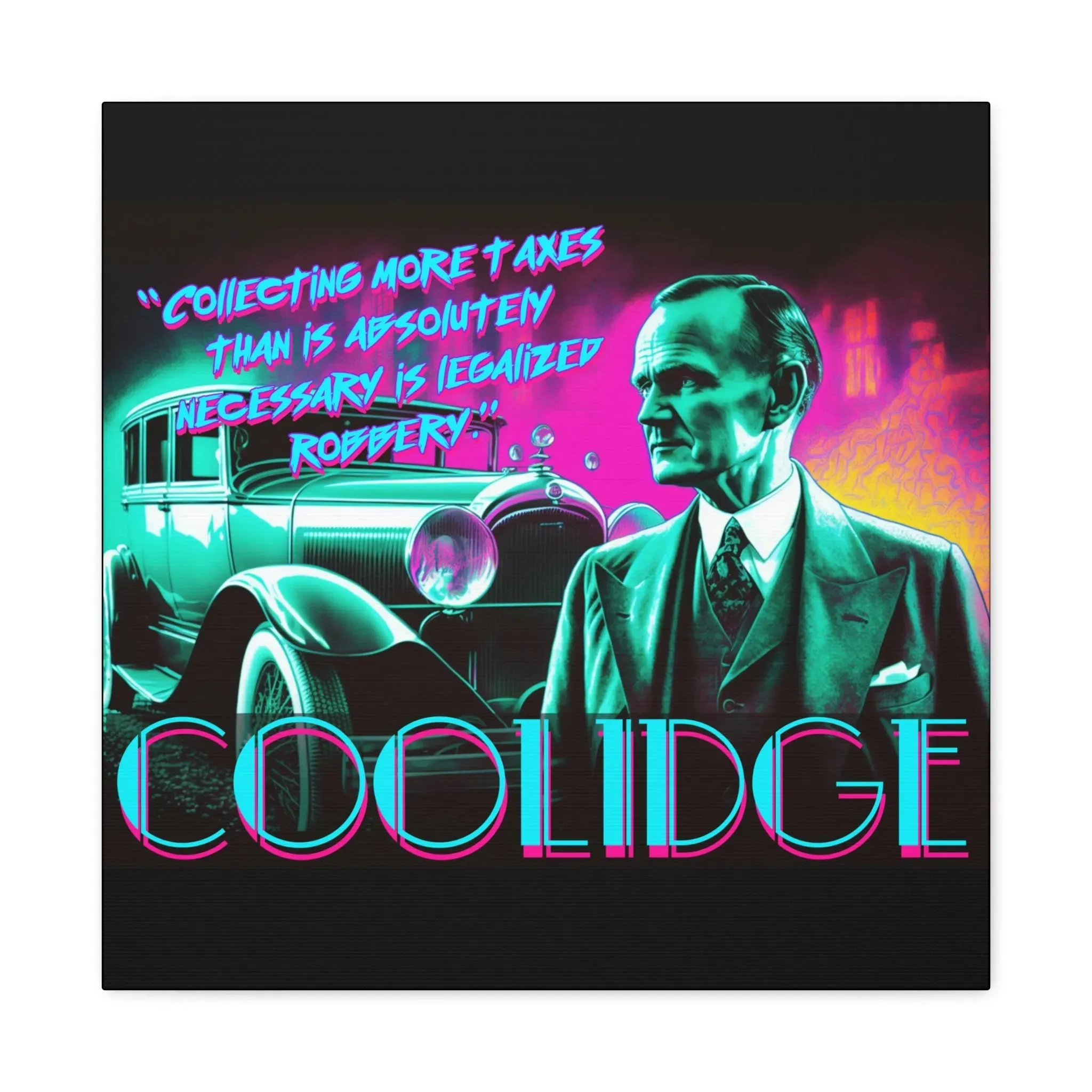 "Legal Robbery" Canvas: Coolidge Inspo