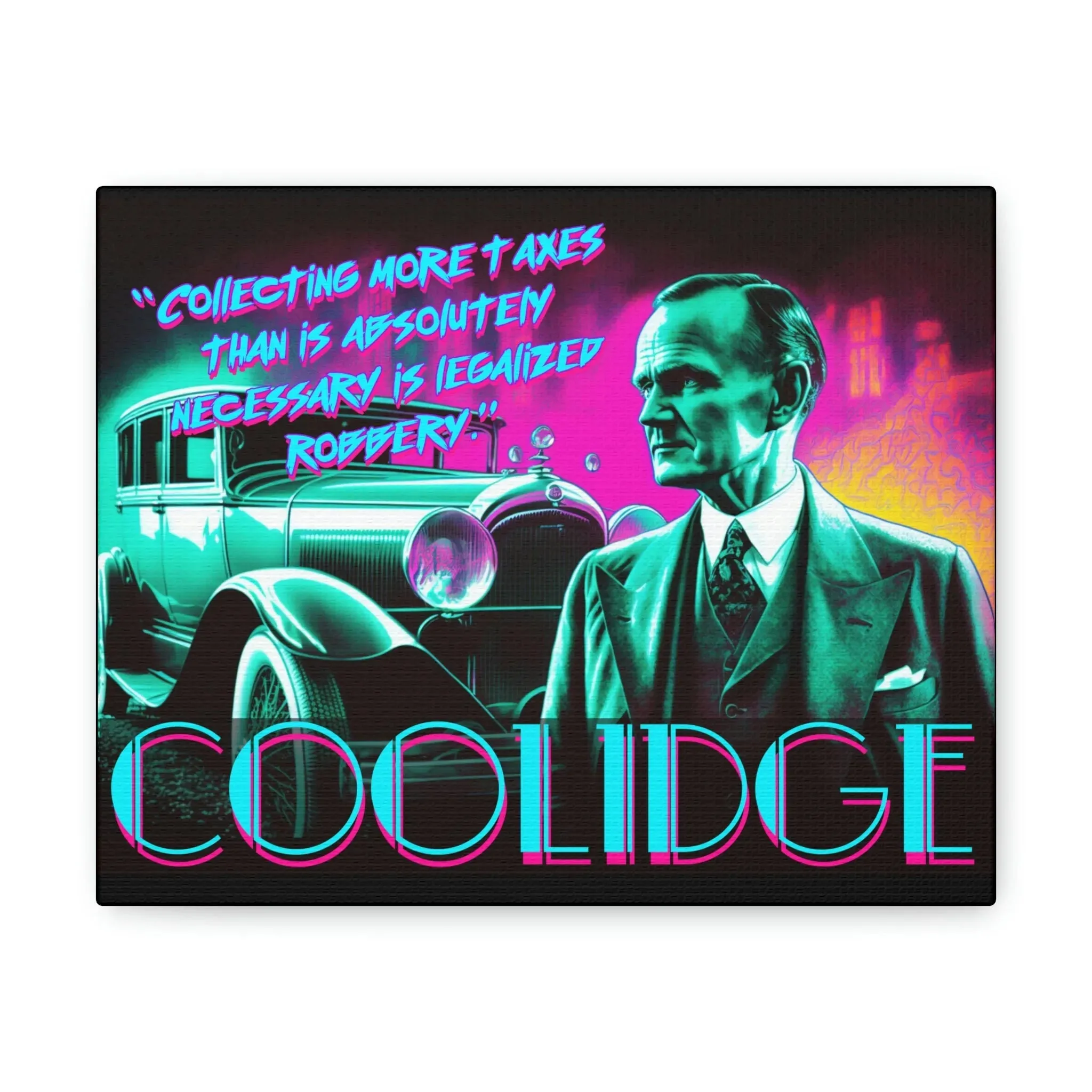 "Legal Robbery" Canvas: Coolidge Inspo