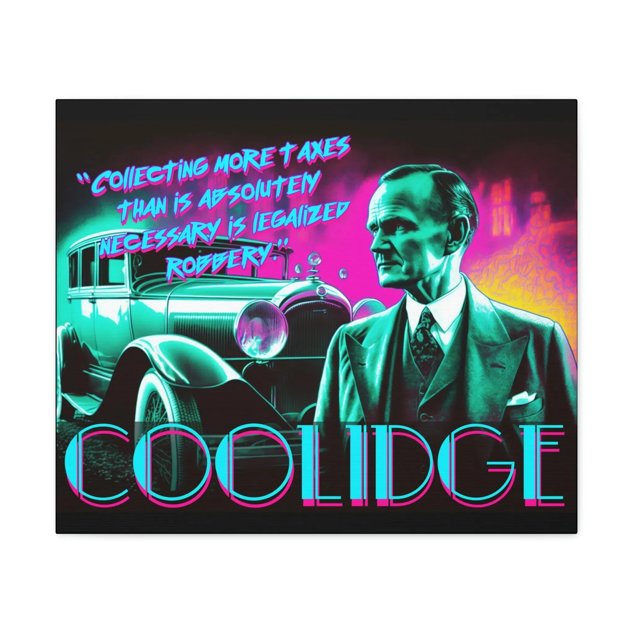 "Legal Robbery" Canvas: Coolidge Inspo